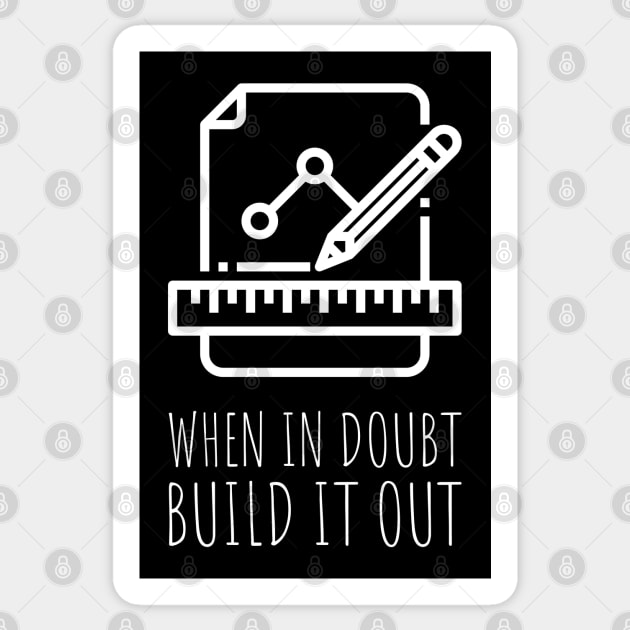 when in doubt build it out Sticker by juinwonderland 41